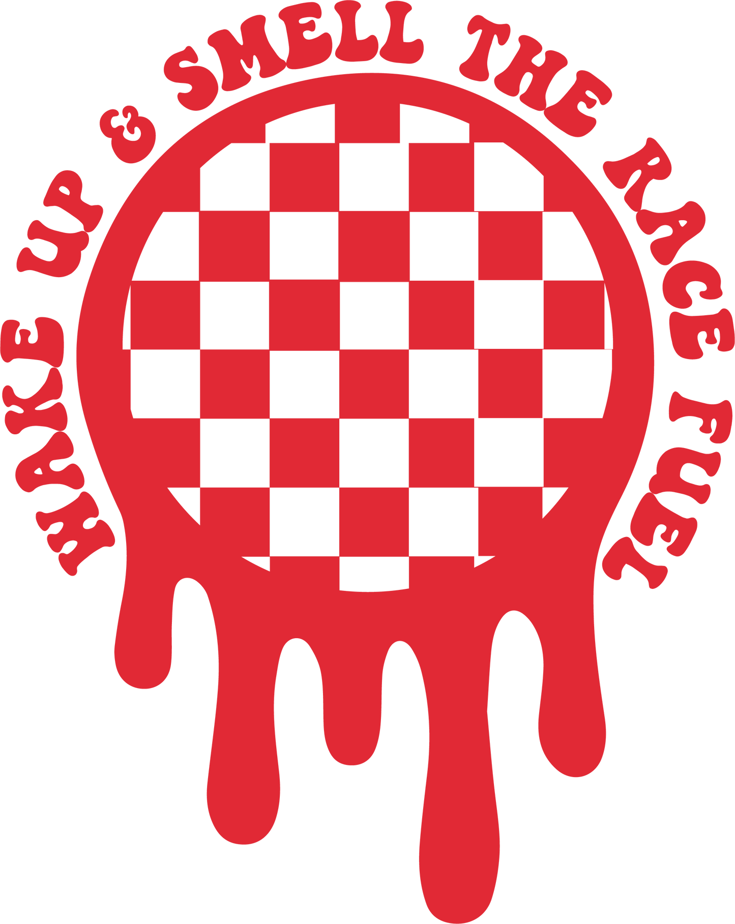 Wake up and Smell the Race Fuel (Red)