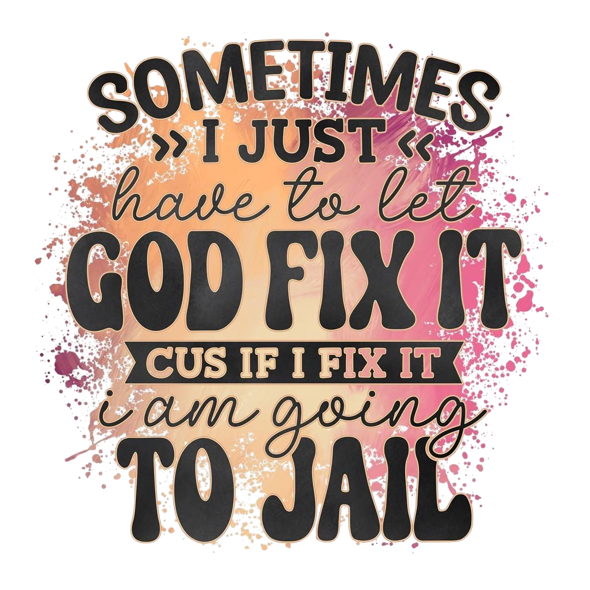 Let God Fix It