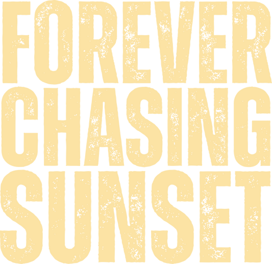 Forever Chasing Sunset