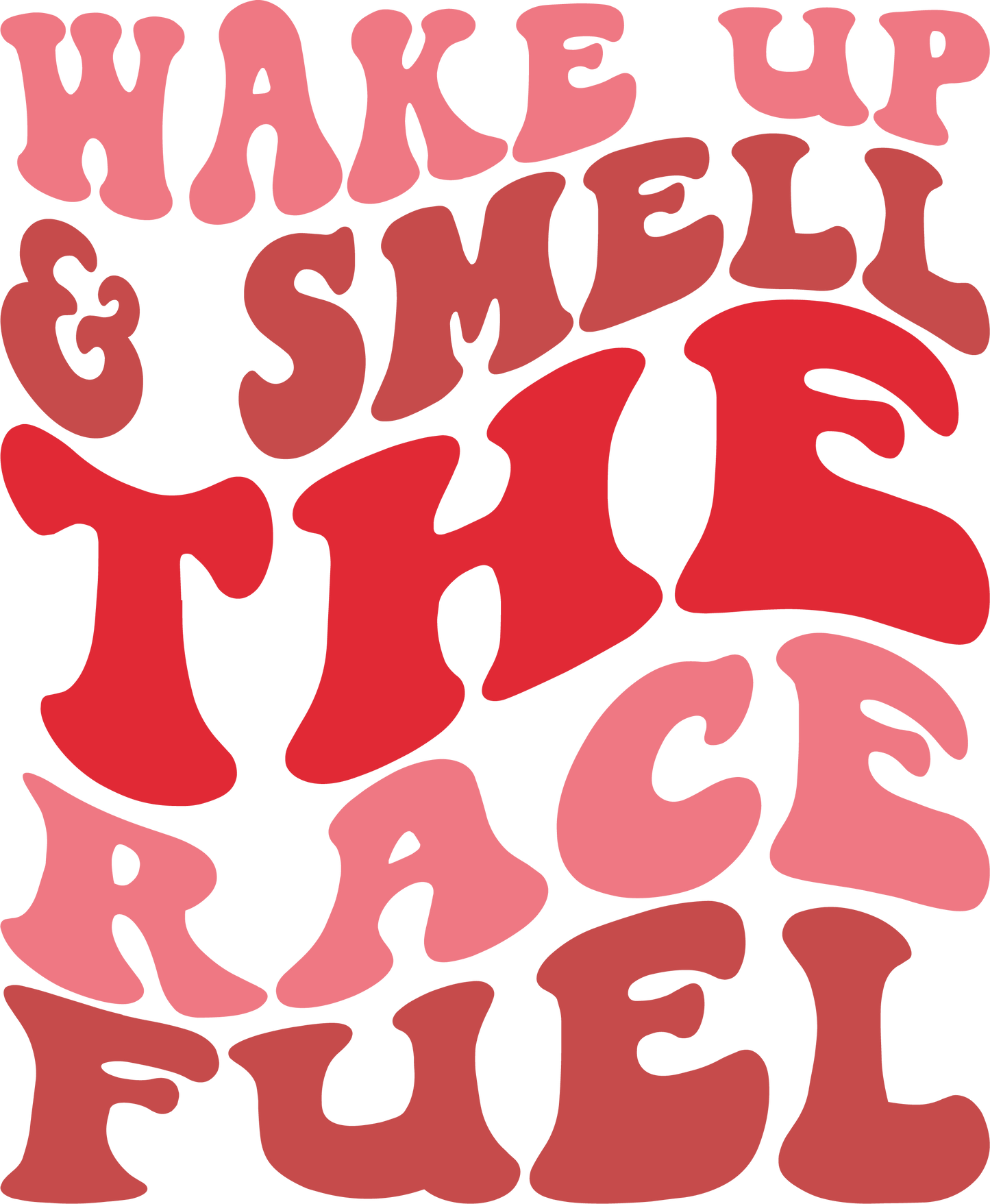 Wake up and Smell the Race Fuel (Red)
