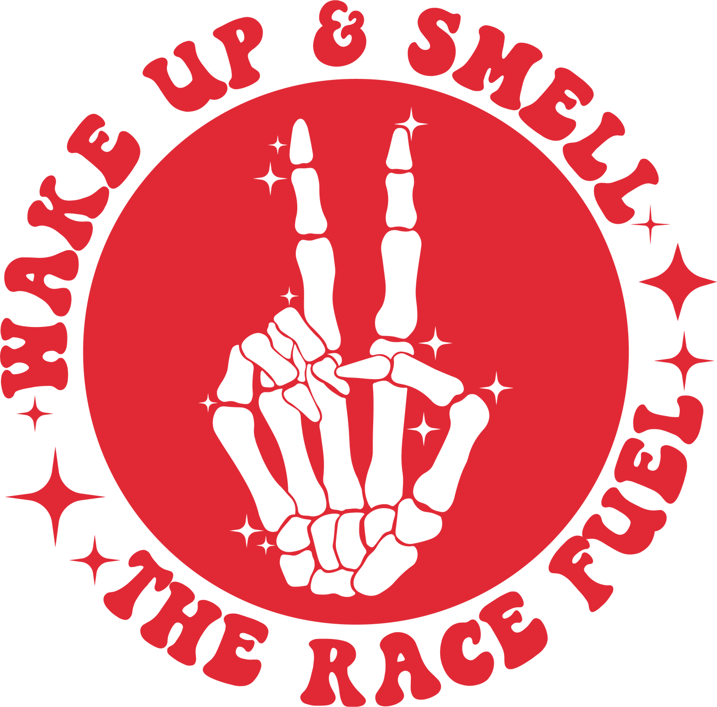 Wake up and Smell the Race Fuel (Red)