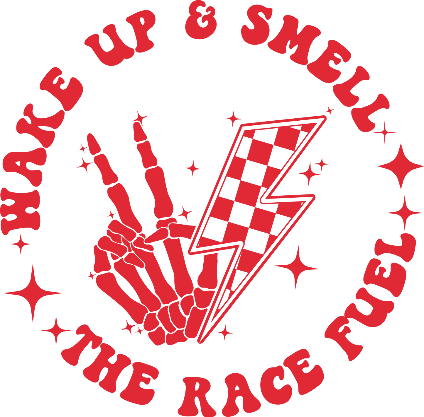 Wake up and Smell the Race Fuel (Red)