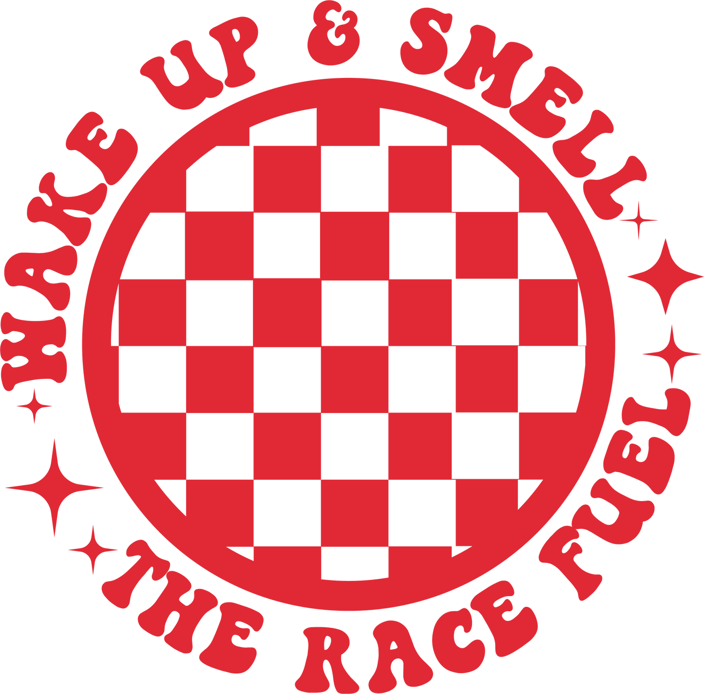 Wake up and Smell the Race Fuel (Red)
