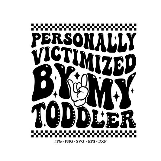 Personally Victimized by my Toddler
